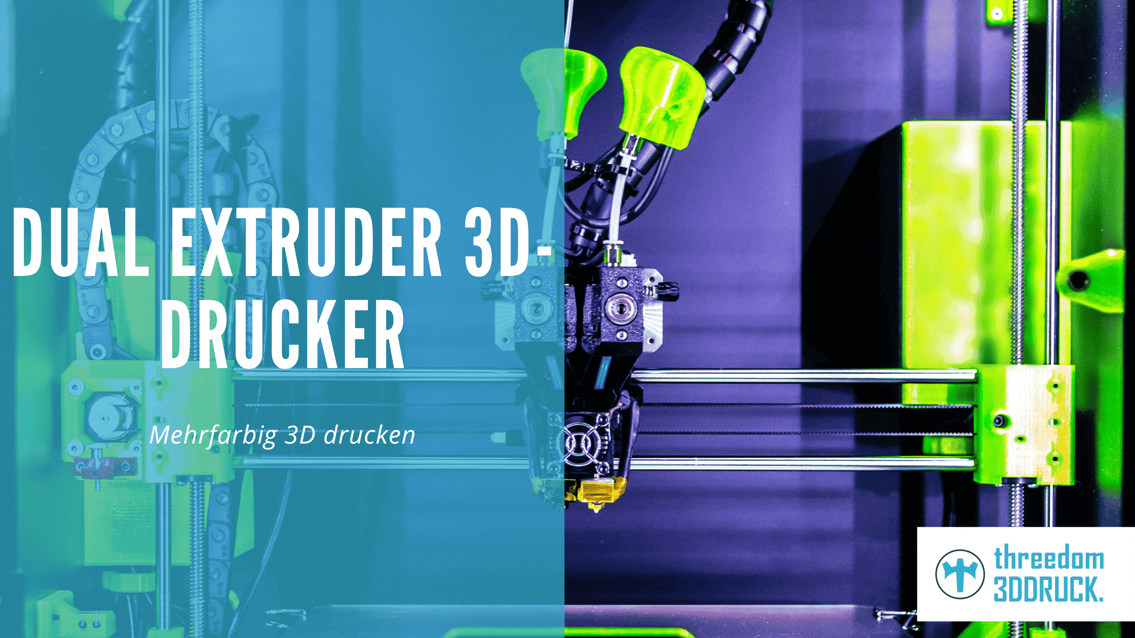Die besten Dual-Extruder 3D Drucker: Mehrfarbig 3D drucken