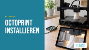 OctoPrint installieren – Einfache Anleitung für 3D-Drucker OctoPrint installieren – Einfache Anleitung für 3D-Drucker