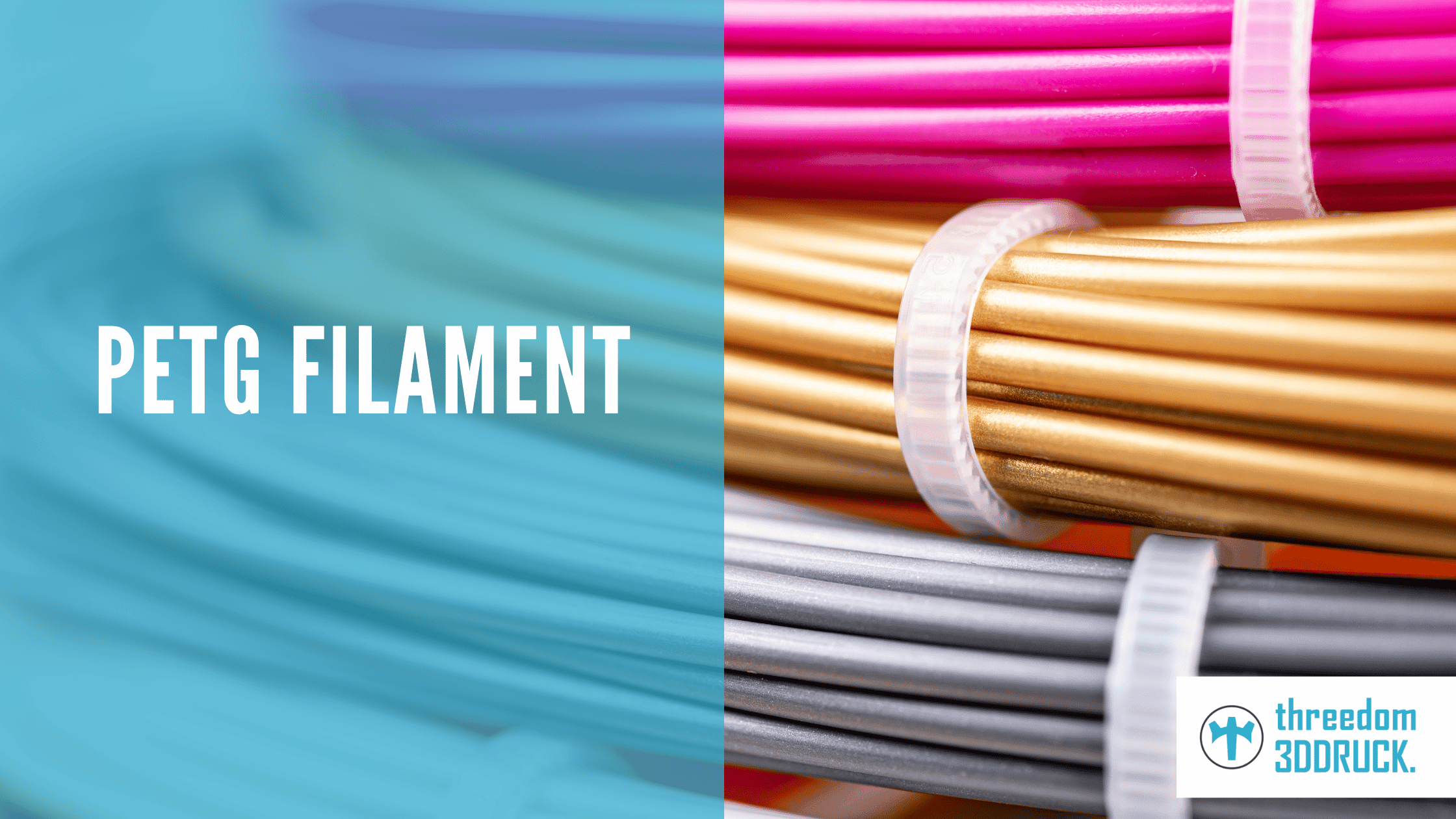 PETG Filament: Alles zum vielseitigen Filament