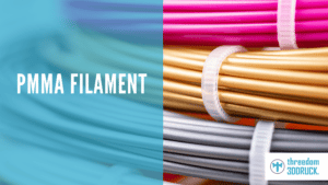 PMMA Filament – Lerne hier alles darüber