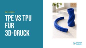 TPE VS TPU für 3D-Druck – Materialvergleich TPE VS TPU für 3D-Druck – Materialvergleich